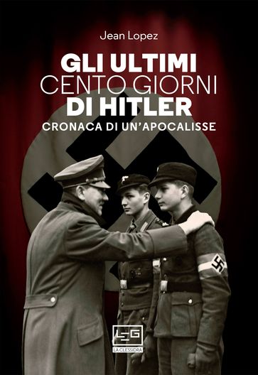 Gli ultimi cento giorni di Hitler