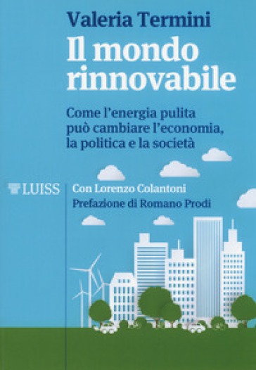 Il Mondo Rinnovabile. Come L’Energia Pulita Può Cambiare L’Economia, La Politica E La Società-image