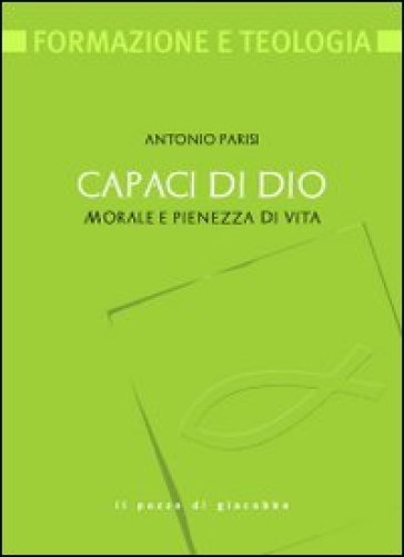 Capaci di Dio. Morale e pienezza di vita