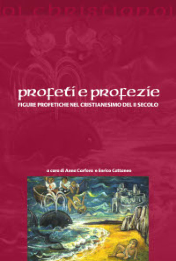 Profeti E Profezie. Figure Profetiche Nel Cristianesimo Del Ii Secolo