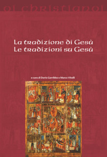 La Tradizione Di Gesù, Le Tradizioni Su Gesù