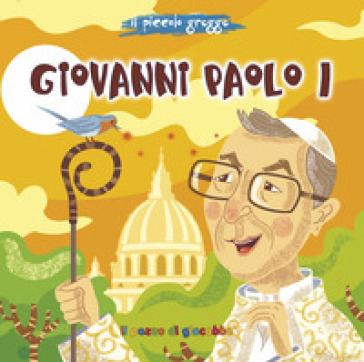 Giovanni Paolo I. Il piccolo gregge. Ediz. illustrata