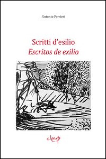 Scritti D'esilio-Escritos De Exilio. Ediz. Bilingue