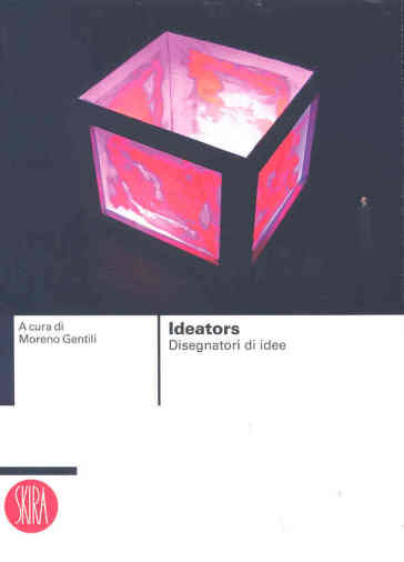 Ideators. Disegnatori di idee. Ediz. illustrata