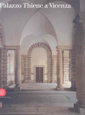 Palazzo Thiene a Vicenza. Ediz. illustrata