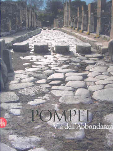 Pompei. Via dell'Abbondanza. Ricerche, restauri e nuove tecnologie. Ediz. italiana e inglese