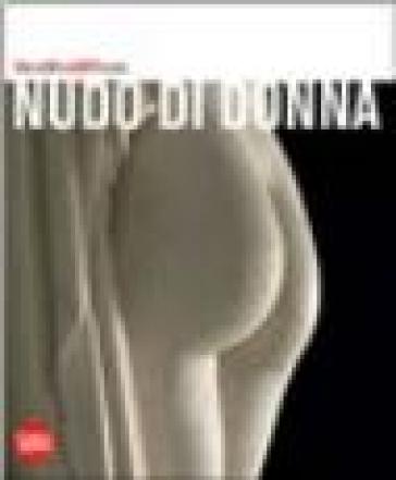 Nudo di donna. Ediz. illustrata