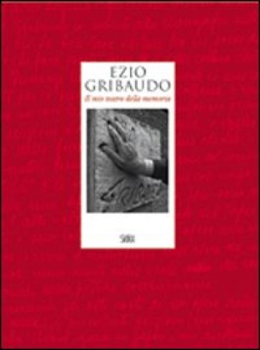Ezio Gribaudo. Il Mio Teatro Della Memoria. Ediz. Illustrata