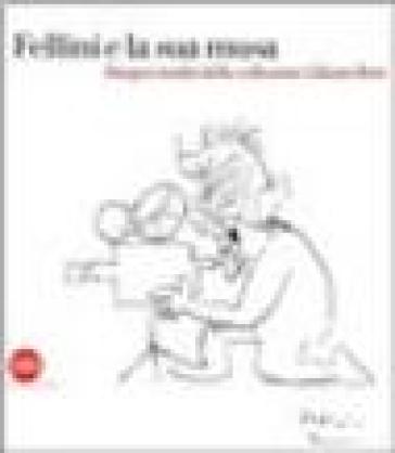 Fellini e la sua musa. Ediz. illustrata