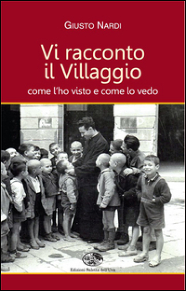 Vi Racconto Il Villaggio Come L'ho Visto E Come Lo Vedo