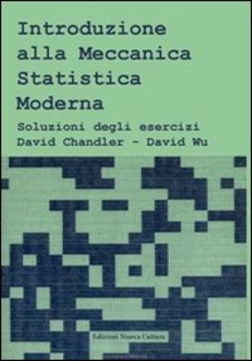 Introduzione Alla Meccanica Statistica Moderna. Soluzioni Degli Esercizi