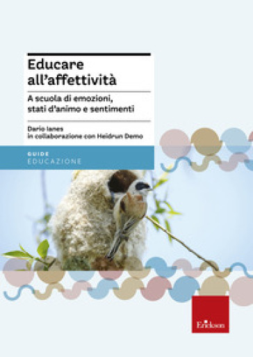 Educare all'affettività. A scuola di emozioni, stati d'animo e sentimenti