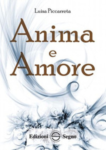 Anima e amore. Ediz. integrale