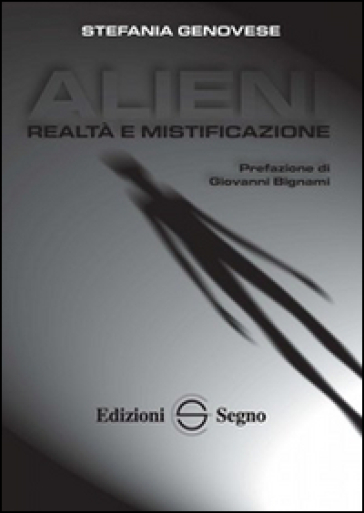 Alieni. Realtà E Mistificazione