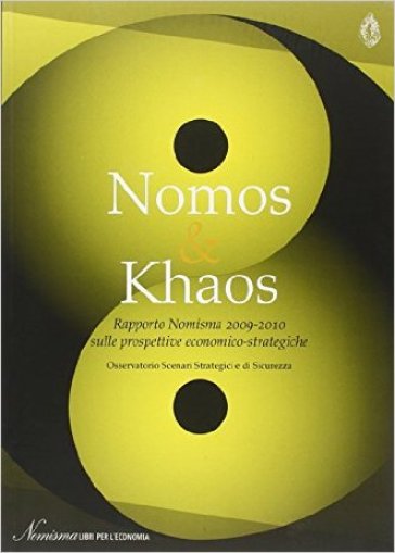 Nomos &amp; Khaos. Rapporto Nomisma (2009-2010) sulle prospettive economico-strategiche