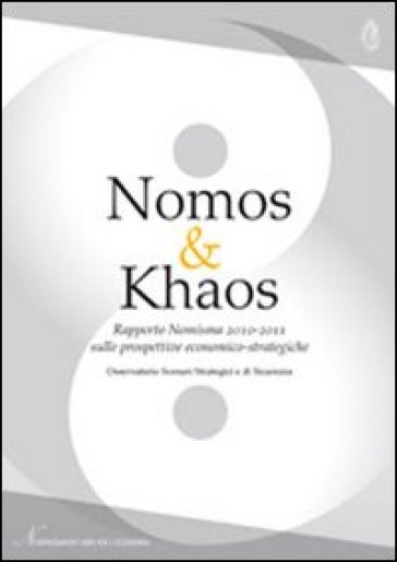 Nomos & Khaos. Rapporto 2010-2011 sulle prospettive economico-strategiche. Ediz. multilingue-0