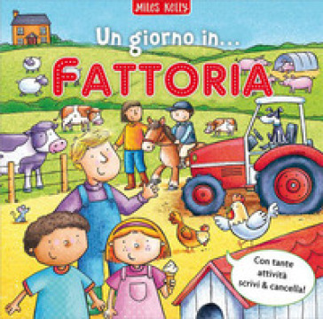 Un giorno in... fattoria. Scrivo &amp; imparo. Ediz. illustrata