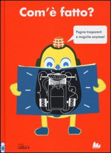 Com'è fatto? Ediz. illustrata
