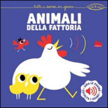 Animali della fattoria. Libro sonoro. Ediz. illustrata