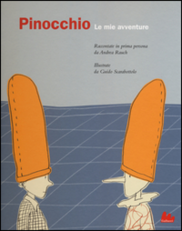 Pinocchio. Le mie avventure. Ediz. illustrata
