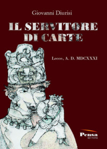Il servitore di carte. Lecce, A. D. MDCXXXI