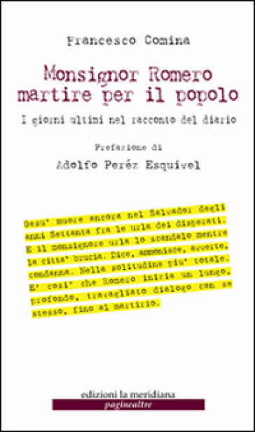 Monsignor Romero martire per il popolo. I giorni ultimi nel racconto del diario