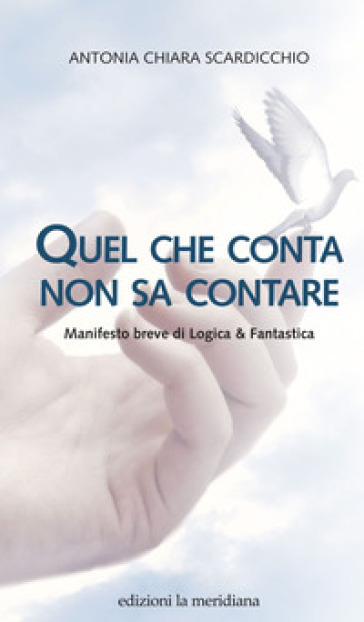 Quel che conta non sa contare. Manifesto breve di Logica &amp; Fantastica