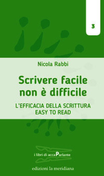 Scrivere facile non è difficile. L'efficacia della scrittura Easy To Read
