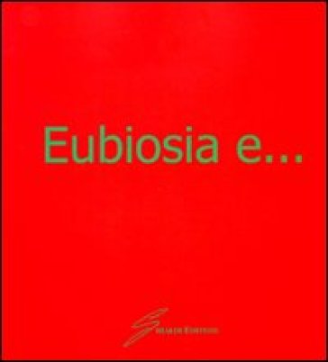 Eubiosia E... Trent'anni Di Ant