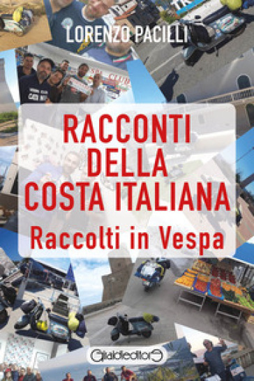 Racconti Della Costa Italiana. Raccolti In Vespa
