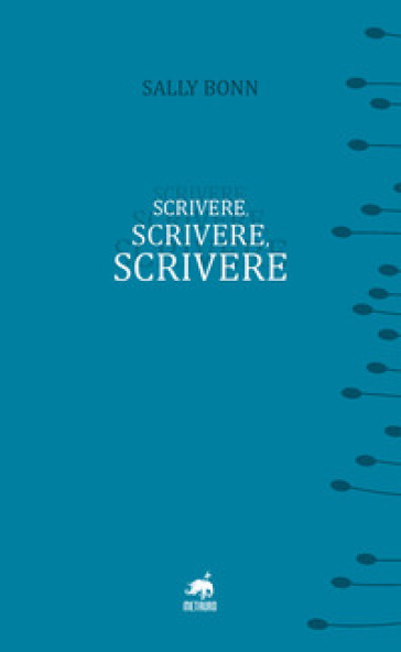 Scrivere, Scrivere, Scrivere. Nuova Ediz.
