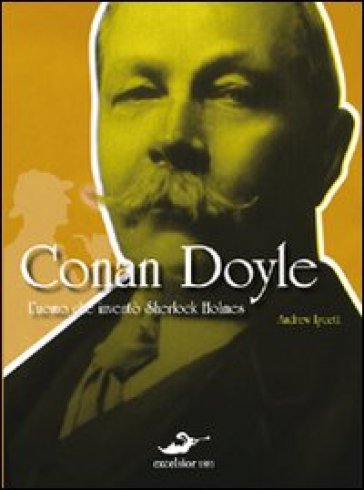 Conan Doyle. L'uomo che inventò Sherlock Holmes-0