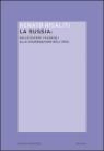 La Russia: Dalle Guerre Coloniali Alla Disgregazione Dell'urss