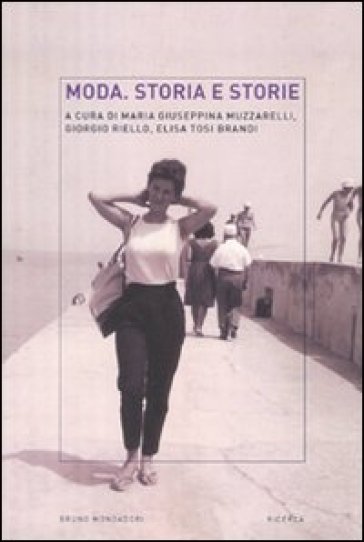 Moda. Storia E Storie