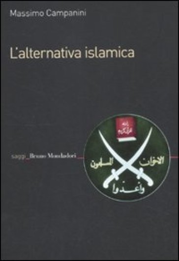 L'alternativa islamica. Aperture e chiusure del radicalismo