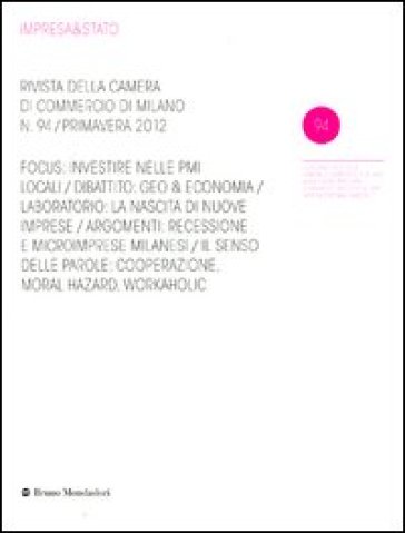 Impresa & Stato. Rivista della Camera di Commercio di Milano. Primavera 2012. Vol. 94
