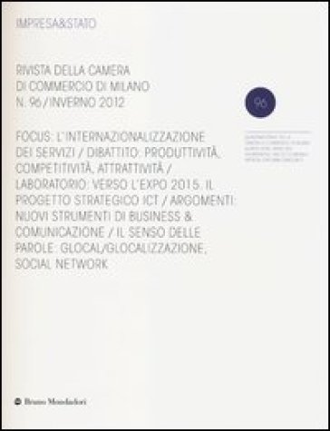 Impresa & Stato. Rivista della Camera di Commercio di Milano. Inverno 2012. Vol. 96