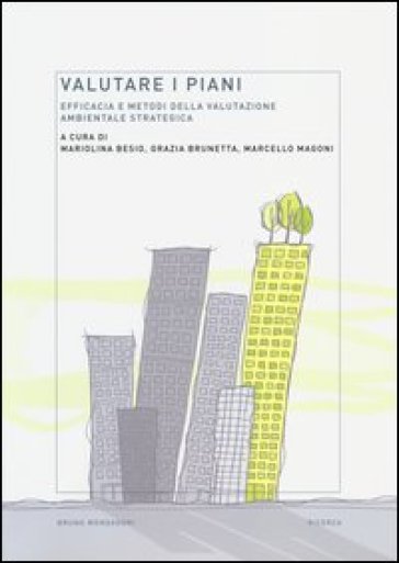 Valutare i piani. Efficacia e metodi della valutazione ambientale strategica