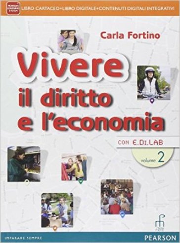 Vivere il diritto e l'economia. Per le Scuole superiori. Con e-book. Con espansione online. Vol. 2