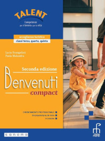 Benvenuti Compact. Corso E Laboratorio Di Accoglienza Turistica. Per Le Scuole Superiori. Con E-Book. Con Espansione Online