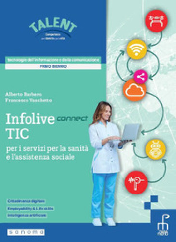 Infolive connect TIC per i servizi per la sanità e l'assistenza sociale. Per gli Ist. professionali. Con e-book. Con espansione online