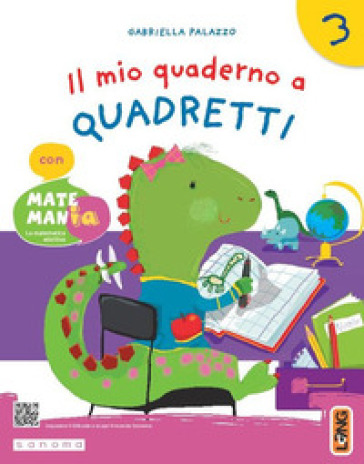 Il mio quaderno a quadretti. Con MatemanIA. Per la 3 ¿ classe della Scuola elementare. Con espansione online. Vol. 1