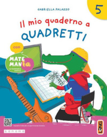 Il mio quaderno a quadretti. Con MatemanIA. Per la 5 ¿ classe della Scuola elementare. Con e-book. Con espansione online. Vol. 3