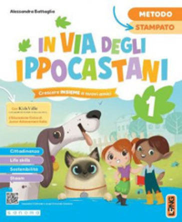 In via degli Ippocastani. Ediz. Metodo stampato. Con Accoglienza, Metodo, Letture, Quaderno di scrittura, Discipline, Matematica, Kidsville, Alfabetiere individuale, Alfabetiere quattro ante. Per la Scuola elementare. Con e-book. Con espansione online. Vol. 1
