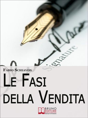 Le Fasi della Vendita. I 5 Passi delle Trattative dal Contatto alla Firma dell'Ordine (Ebook Italiano - Anteprima Gratuita)