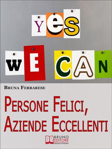 Persone Felici, Aziende Eccellenti. Come Motivare e Rendere Felici le Persone per Aumentare la Produttività e i Risultati. (Ebook Italiano - Anteprima Gratis)