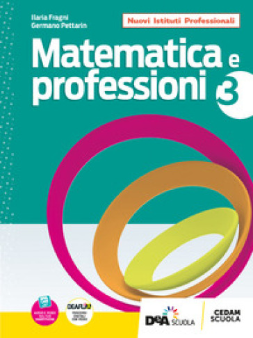 Matematica e professioni. Con UdA interdisciplinari per il triennio. Per le Scuole superiori. Con e-book. Con espansione online. Vol. 3-0