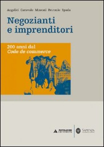 Negozianti E Imprenditori. 200 Anni Dal Code De Commerce
