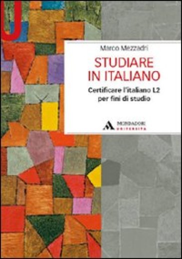 Studiare In Italiano. Certificare L'italiano L2 Per Fini Di Studio