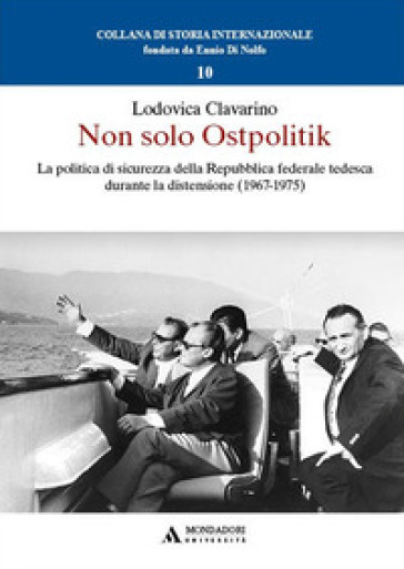 Non solo Ostpolitik. La politica di sicurezza della Repubblica federale tedesca durante la distensione (1967-1975)-0
